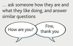 Movers can ask and answer about how they are and what they like doing